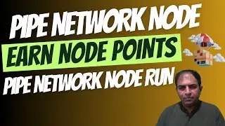 Pipe Network Node| Earn Node Points|Pipe Network Node Run