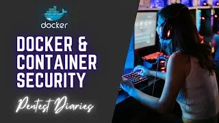 Docker & Container Security - Building a Red Teaming Lab with Docker and Containers