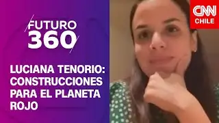 Construcciones en Marte: El rol de la arquitectura en asentamientos espaciales | Futuro 360