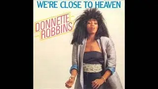 DONNETTE ROBBINS   We're close to heaven 1986