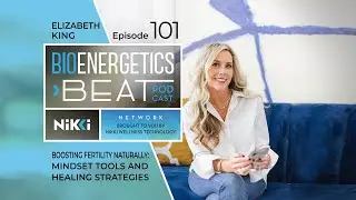 Episode 101: Elizabeth KingBoosting Fertility Naturally: Mindset Tools and Healing Strategies