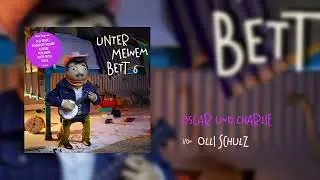 Olli Schulz - Oscar und Charlie (Unter meinem Bett 6)
