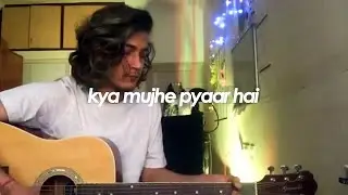 kya mujhe pyaar hai - kk (the cover with the new lights)