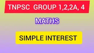 Simple interest | TNPSC GROUP 1,2,2A, 4 