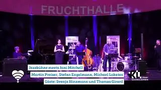 Jazzb&uuml;hne meets Joni Mitchell (M. Preiser, S. Engelmann, M. Lakatos, S. Hinzmann, T. Girard)