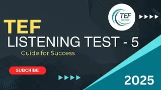 TEF Listening Mock Test - 5 | Practice for French Language Proficiency Exam - 2025