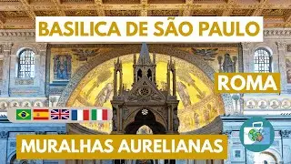 Caminhe na Basilica de São Paulo e Muralhas Aurelianas – Roma