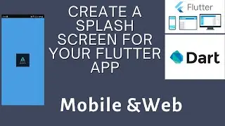 Flutter Tutorial - Splash Screen in Flutter (Mobile & Web)