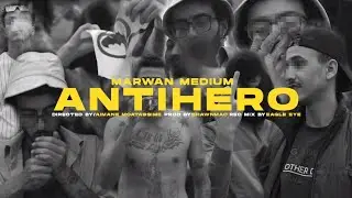MARWAN MEDIUM - ANTI HERO ( Prod By. ShawnMac ) M/V