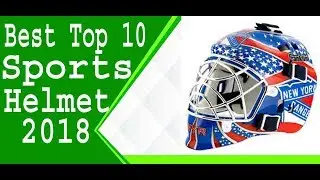 Best Top 10 Helmet 2018