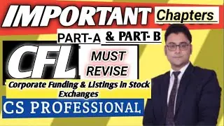 IMPORTANT CHAPTERS UNDER CFL / CORPORATE FUNDING AND LISTINGS IN STOCK EXCHANGES / CS PROFESSIONAL