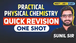Practical Physical Chemistry Quick Revision in One Shot for NEET2025 | #NCERT_Series by Sunil Sir