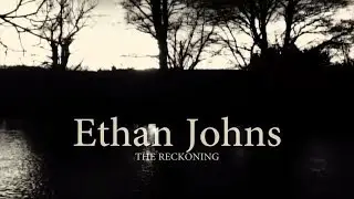 Ethan Johns - The Reckoning