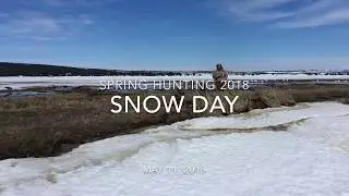 Spring Hunting 2018 - Snow Day
