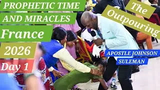 PROPHETIC TIME AND MIRACLES (France Day 1) ||  APOSTLE JOHNSON SULEMAN
