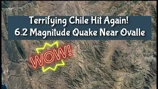 Terrifying Chile Hit Again! 6.2 Magnitude Quake Near Ovalle