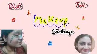 *BEST* TRIO🫂 ACTIVITY (Makeup edition💄💋) #challenge 