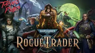 Warhammer 40k: Rogue Trader - Cleanse and Purge!!