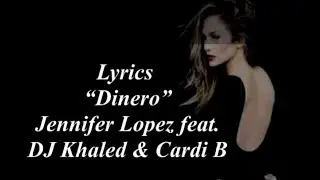 Lyrics to &ldquo;Dinero&rdquo; Jennifer Lopez feat. DJ Khaled & Cardi B