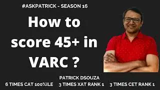 How to score 45+ in VARC? | AskPatrick | Patrick Dsouza | 6 times CAT 100%iler