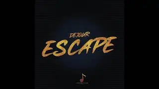 DEJOUR - ESCAPE (OFFICIAL AUDIO)