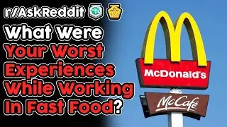 Fast Food Workers Share Their WORST Experiences (r/AskReddit Top Stories)