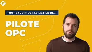 PILOTE OPC | Tout ce qu'il faut savoir - Fiche M&eacute;tier