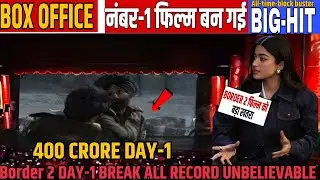 Border 2 Shoking Box Office Collection Day 01 | 400 CRORE | Sunny deol Border 2 | FansReview