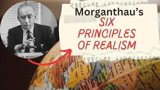 Morgenthau six principles of realism | Six principles of Realism explained