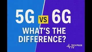 5G vs 6G &ndash; What&rsquo;s the Difference?