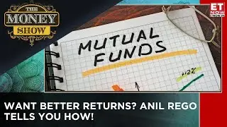 Mutual Fund Makeover? Top Tips From Expert Anil Rego To Optimise Your Portfolio | The Money Show