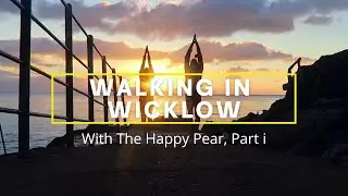 Walking in Wicklow with The Happy Pear part i
