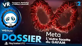 META, l'autre facette du GAFAM. Commerce, Marketing et Politique industrielle - PSVR2, PCVR, QUEST
