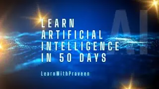 Learn AI from Scratch in 50 days | Artificial Intelligence& Machine Learning Explained for beginners