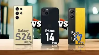 Samsung Galaxy S24 Ultra VS iPhone 14 Plus VS Poco X7 Pro
