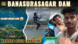 Wayanad after Landslide | Mysterious Island inside Dam😱| Budget Trip | Wayanad Current Situation