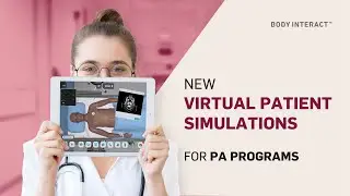 New Virtual Patient Simulations for Physician Assistants | Body Interact