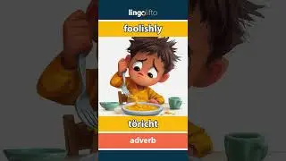 🇬🇧🇩🇪 foolishly - t&ouml;richt : learn English : Lernen wir Englisch : vocabulary builder