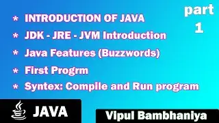Java Introduction | Features of Java | Syntax for compile and run program.