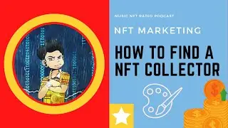 How To Find A NFT Collector | NFT Marketing With Dyl