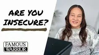 Are You Insecure? &ndash; A Hard Truth About Faith & Identity | Famous Warrior