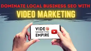 Dominate Local Business SEO With Video Marketing