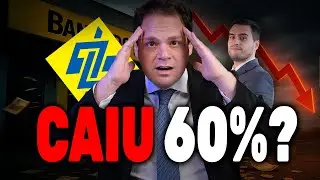 BANCO DO BRASIL CAI 60% | &Eacute; O FIM DA A&Ccedil;&Atilde;O BBAS3?