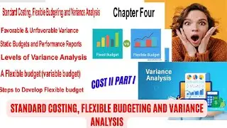 Flexible Budgeting and Variance Analysis Cost II Chapter 4 Part I