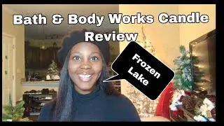 Bath and Body Works Candle Review: Frozen Lake