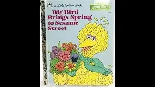 Big Bird Brings Spring to Sesame Street by Lauren Collier Swindler