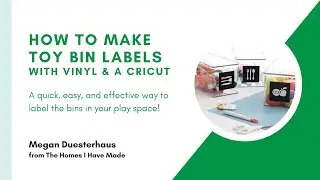 How to Make Vinyl Toy Bin Labels with a Cricut