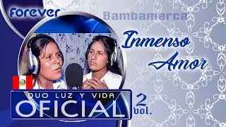 Duo LUZ Y VIDA - Inmenso Amor (Official Music Video) vol.2 / 2010 / FOREVER