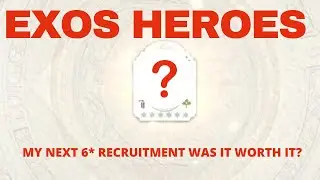 Exos Heroes - 6* Recruitment (Is it worth it?) see for your self!