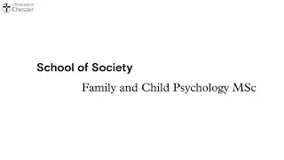 Family and Child Psychology MSc at the University of Chester